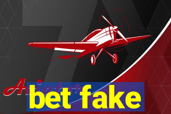 bet fake
